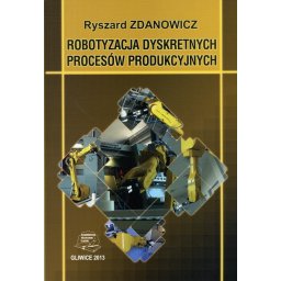 Robotyzacja dyskretnych procesów produkcyjnych