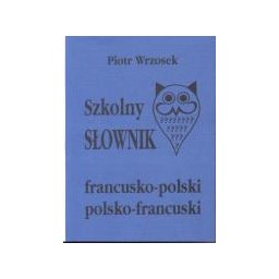 Szkolny słownik francusko-polski, polsko-francuski