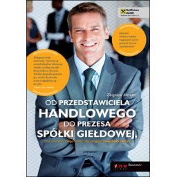 Od przedstawiciela handlowego do prezesa spółki giełdowej