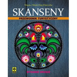 Skanseny wyd. 2. Przewodnik turystyczny