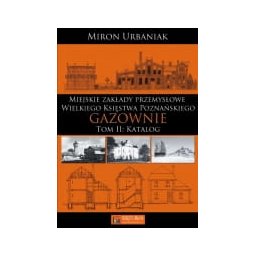 Gazownie T-2 Katalog. Zakłady Przemysłu Wielkiego Księstwa Poznańskiego