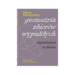 Geometria zbiorów wypukłych. Zagadnienia wybrane