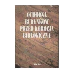 Ochrona budynków przed korozją biologiczną