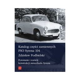 Katalog części zamiennych FSO Syrena 104 Powstanie i rozwój konstrukcji samochodu Syrena