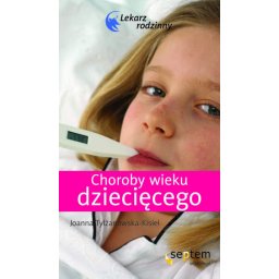 Choroby wieku dziecięcego. Lekarz rodzinny