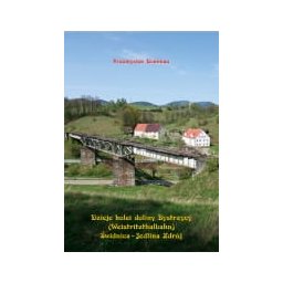 Dzieje kolei doliny Bystrzycy (Weistritzhalbahn) Świdnica-Jedlina Zdrój