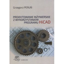 Projektowanie inżynierskie z wykorzystaniem programu HiCAD