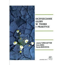 Oczyszczanie gleby w teorii i praktyce