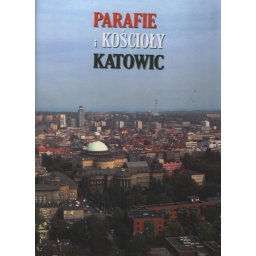 Parafie i Kościoły Katowic