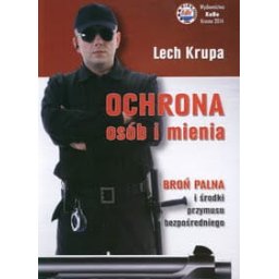 Ochrona osób i mienia. Broń palna i środki przymusu bezpośredniego