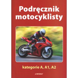 Podręcznik motocyklisty kategoria A﻿, A 1, A 2.