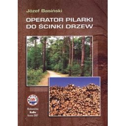 Operator pilarki do ścinki drzew