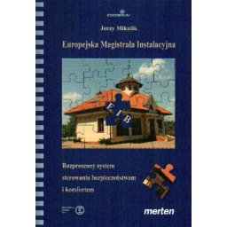 Europejska Magistrala Instalacyjna. Rozproszony system sterowania bezpieczeństwem i komfortem