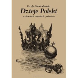 Reprint Dzieje Polski w obrazkach, legendach, podaniach