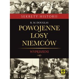 Powojenne losy Niemców. Wypędzeni