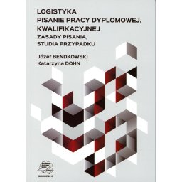 Logistyka. Pisanie pracy dyplomowej, kwalifikacyjnej. Zasady pisania, studia przypadku