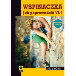 Wspinaczka. Jak poprowadzić VI.4