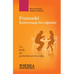 Francuski. Konwersacje bez tajemnic