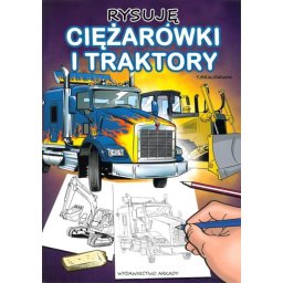 Rysuję Ciężarówki i Traktory