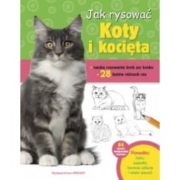 Jak rysować. Koty i kocięta