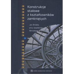 Konstrukcje stalowe z kształtowników zamkniętych. Tom I