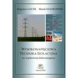 Wysokonapięciowa technika izolacyjna we współczesnej elektroenergetyce