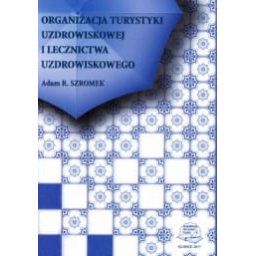 Organizacja turystyki uzdrowiskowej i lecznictwa uzdrowiskowego