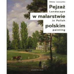 Pejzaż w malarstwie polskim. Landscape in Polish painting.