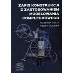Zapis konstrukcji z zastosowaniem modelowania komputerowego