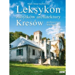 Leksykon zabytków architektury Kresów pólnocno-wschodnich.