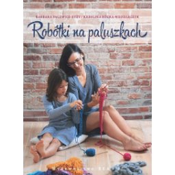 Robótki na paluszkach.