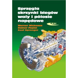 Sprzęgła,skrzynki biegów,wały i półosie napędowe. wyd.2 .WKŁ.