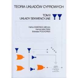 Teoria układów cyfrowych. Tom 2. Układy sekwencyjne