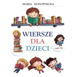 Wiersze dla dzieci Maria Konopnicka.