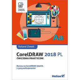 CorelDRAW 2018 PL. Ćwiczenia praktyczne.