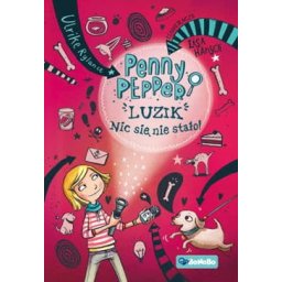 Penny Pepper. Luzik nic się niestało!