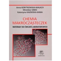 Chemia makrocząsteczek. Materiał y do ćwiczeń laboratoryjnych.
