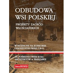 Odbudowa wsi polskiej. Projekty zagród włościańskich