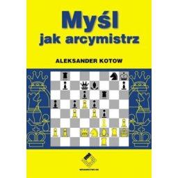 Myśl jak arcymistrz. Szachy.