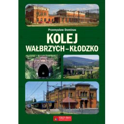 Kolej Wałbrzych - Kłodzko wyd. 2