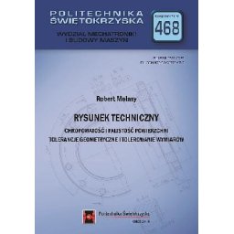 Rysunek techniczny. Chropowatość i falistość powierzchni. Tolerancje geometryczne i tolerowanie wymi