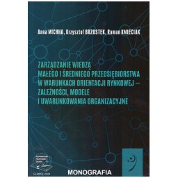 Zarządzanie wiedzą małego i średniego przedś.w warunkach orie