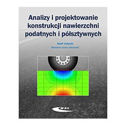 Analizy i projektowanie konstrukcji nawierzchni podatnych i półsztywnych