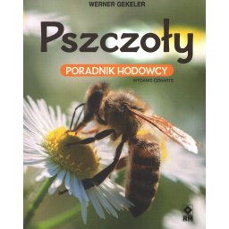 Pszczoły. Poradnik hodowcy. wyd. 4