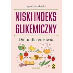 Niski indeks glikemiczny. Dieta dla zdrowia wyd. 2