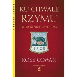 Ku chwale Rzymu. Wojownicy imperium wyd. 3