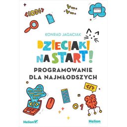 Dzieciaki na start! Programowanie dla najmłodszych.