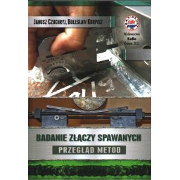 Badanie złączy spawanych. Przegląd metod. 2021. Kabe