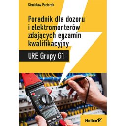 Poradnik dla dozoru i elektromonterów zdających egzamin kwalifikacyjny URE Grupy G1.