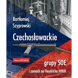 Czechosłowackie grupy SOE i zamach na Heydricha HHhH.